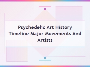 Exploring the Major Movements in Psychedelic Art History